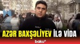 Aktyor Azər Baxşəliyev ilə vida mərasimi