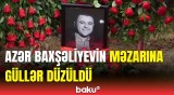 Tanınmış aktyor Azər Baxşəliyevin məzarından görüntülər