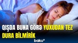 Qış fəslində gec oyanmağımızın səbəbi bu imiş | Rusiyalı müəllimdən məsləhət