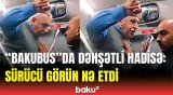 Sürücü bu əmələ görə işdən çıxarıldı | "BakuBus" rəsmisindən hadisəyə reaksiya