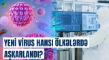 Yeni virus kimlər üçün daha təhlükəlidir? | Bu əlamətlər varsa...