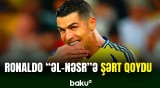 Kriştiano Ronaldo “Əl-Nəsr”də qalmaq üçün şərt qoydu