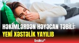 Bu yaşda olan şəxslər təhlükə altındadır | Həkimdən əhaliyə təcili xəbərdarlıq!