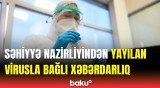 Əlavə vaksinlər alınacaq? - Nazirlik insanları peyvənd olunmağa çağırdı