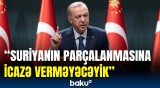 Qarşımıza çıxmaq istəsələr… | Ərdoğandan Suriya və Türkiyə ilə bağlı sərt mesajlar