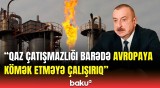 Prezidentdən qaz hasilatı barədə açıqlama | Planlarımız coğrafiyanı genişləndirməkdir