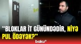 5 ildir kommunal ödəmirlər | Binəqədidə MTK sakinləri evinə həsrət qoyub?