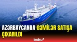 Gəmilərin hərraca çıxarılma tarixi | Qiymətlər açıqlandı