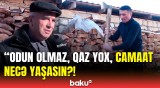 -20 dərəcədə nə qədər odun yandırasan ki... | Kənd sakinlərini özündən çıxaran məsələ