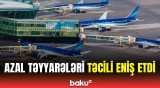 AZAL-ın 3 təyyarəsinin məcburi eniş etmə səbəbi açıqlandı