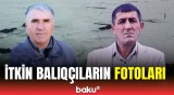 Xəzərdə itkin düşən balıqçılarla bağlı son məlumatlar