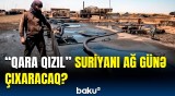 Suriyadakı dəyişikliklər neft-qaz sektoruna necə təsir edəcək? | Türkiyə üçün yeni imkanlar