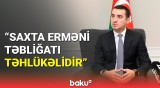 Ayxan Hacızadə Ermənistan XİN-in bəyanatı ilə bağlı şərh verib