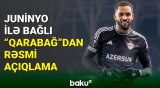 “Qarabağ” klubu Olavio Juninyo ilə bağlı açıqlama yayıb