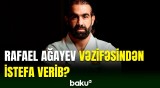 AKF-dən Rafael Ağayevin istefa verməsi ilə bağlı açıqlama