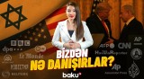 İsrail nə üçün Azərbaycanı ABŞ-dən üstün tutur? - BİZDƏN NƏ DANIŞIRLAR?