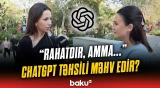 ChatGPT şagirdləri tənbəlləşdirir? - Bəs siz süni intellektdən necə istifadə edirsiniz?
