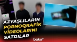 Azyaşlılarla bağlı şok görüntülər yayan şəxslər ifşa olundu