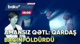 Sabirabaddakı qandonduran qətllə bağlı təfərrüatlar ortaya çıxdı - CANLI
