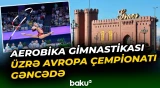 Avropanın ən istedadlı gimnastları Gəncədə toplaşdı