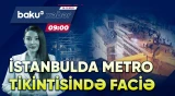 Metro tikintisində dəhşət | Dağıntılar altında qalanların son vəziyyəti açıqlandı - CANLI