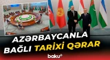 Azərbaycanın tamhüquqlu iştirakı təsdiqləndi | Mirziyoyevdən açıqlama