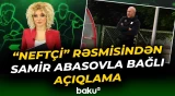 "Neftçi" Samir Abasovun cəzalandırılması ilə bağlı apellyasiya şikayəti edəcək?