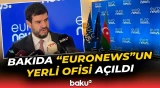 Bakıda "Euronews" televiziyasının yerli ofisi fəaliyyətə başladı