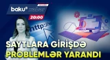 Ölkədə saytların fəaliyyətində niyə problemlər yaşandı? | ETX məlumat yaydı - ANA XƏBƏR