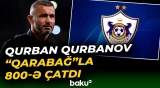 Qurban Qurbanov “Qarabağ” komandası ilə 800-cü oyununu keçirdi