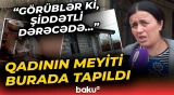 "Qapıdan çağırıblar, hay verməyib" | 63 yaşlı qadın dəhşətli hadisənin qurbanı oldu - Baku TV