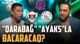 "İdmanda nə baş verir"in daha bir buraxılışı ölkə futboluna həsr olundu | İDMANDA NƏ BAŞ VERİR?