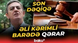 Apellyasiya məhkəməsi AXCP sədri Əli Kərimli barədə qərar verdi - Baku TV