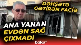 Yevlaxda baş verən yanğın ailə faciəsinə səbəb oldu - Baku TV