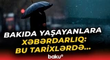 Dövlət Xidmətindən əhaliyə vacib hava xəbərdarlığı - Baku TV