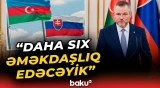 Azərbaycan zəngin enerji resurslarına malikdir | Slovakiya Prezidenti Peter Pelleqrini - Baku TV