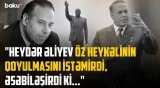 "Ağır xəstə olduğunu bilə-bilə hər şeyi etdi ki..." | Heydər Əliyev: Mədəni siyasət - ARAŞDIRMA