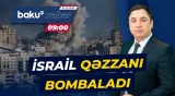 İsrail Ordusu Qəzzaya hava hücumu etdi | Gərginlik pik həddə - Baku TV CANLI