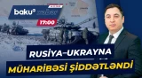 Rusiya və Ukrayna bir-birinin ərazisinə zərbələr endirdi - Baku TV CANLI