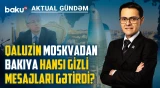 Kreml Bakıya hansı mesajı verir və bu mesaj kimlərə hesablanıb? - AKTUAL GÜNDƏM