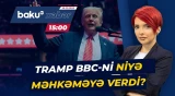 ABŞ Prezidenti BBC-yə qarşı milyardlarla dollarlıq böhtan iddiası qaldırdı - Baku TV CANLI