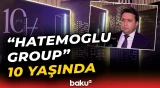 "Hatemoglu Group" şirkətinin yaranmasından 10 il ötür - Baku TV