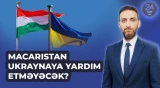Rəsmi Budapeşt niyə Ukraynadan üz döndərir? - Baku TV