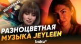 Интервью с певицей и автором песен Jeyleen - Baku TV | RU