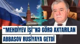Baş nazirin sabiq birinci müavini Abbas Abbasov təcili Rusiyaya qayıtdı - Baku TV