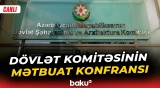 Dövlət Şəhərsalma və Arxitektura Komitəsinin mətbuat konfransı - Baku TV CANLI