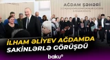 İlham Əliyev Ağdamda 2-ci yaşayış kompleksinin açılışında iştirak edib - Baku TV