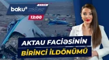 AZAL təyyarəsinin Aktauda qəzaya uğramasından bir il ötür - Baku TV CANLI