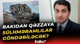 Hikmət Hacıyevdən Qəzzaya sülhməramlıların göndərilməsi məsələsi ilə bağlı açıqlama - Baku TV