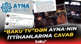 AYNA-nın cavabdeh olduğu problemlə bağlı ittihamlara "Baku TV"dən reaksiya - Baku TV